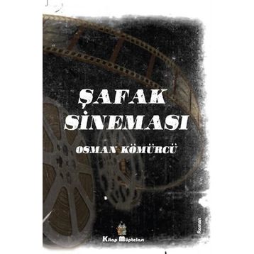 Şafak Sineması - Osman Kömürcü
