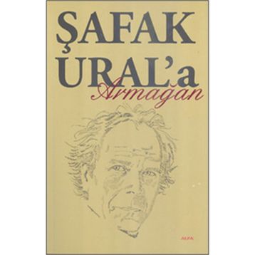 ŞAFAK URAL'A ARMAĞAN - KOLEKTIF
