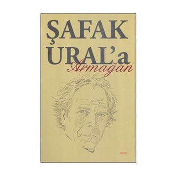 ŞAFAK URAL'A ARMAĞAN - KOLEKTIF