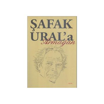 ŞAFAK URAL'A ARMAĞAN - KOLEKTIF