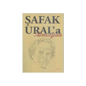 ŞAFAK URAL'A ARMAĞAN - KOLEKTIF