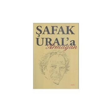 ŞAFAK URAL'A ARMAĞAN - KOLEKTIF