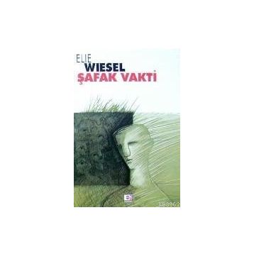 ŞAFAK VAKTI - ELIE WIESEL
