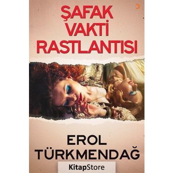 Şafak Vakti Rastlantısı - Erol Türkmendağ
