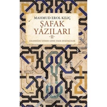 Şafak Yazıları 2 - Mahmut Erol Kılıç