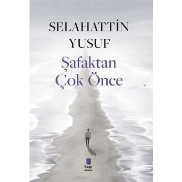 Şafaktan Çok Önce Kapı Yayınları