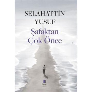 Şafaktan Çok Önce Kapı Yayınları