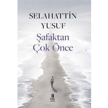 Şafaktan Çok Önce Kapı Yayınları