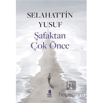 Şafaktan Çok Önce Kapı Yayınları