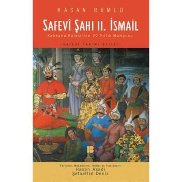 Safevi Şahı 2. İsmail - Hasan Rumlu