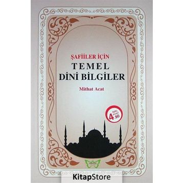 Şafiler İçin Temel Dini Bilgiler - Mithat Acat