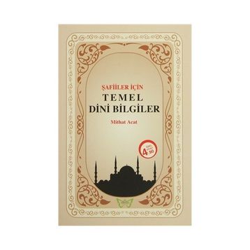 Şafiler İçin Temel Dini Bilgiler - Mithat Acat