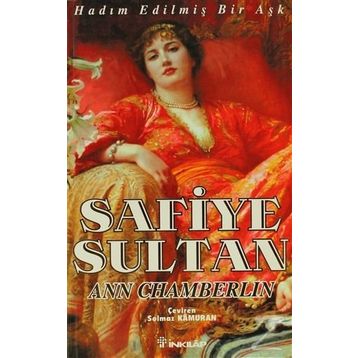 Safiye Sultan 1 Hadım Edilmiş Bir Aşk - Ann Chamberlin
