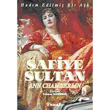 Safiye Sultan 1 Hadım Edilmiş Bir Aşk - Ann Chamberlin