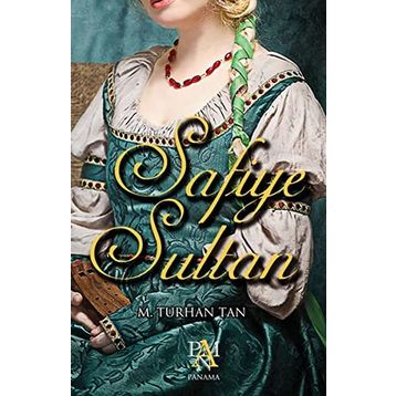 Safiye Sultan - M. Turhan Tan