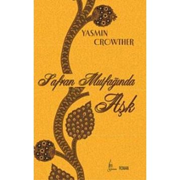 SAFRAN MUTFAĞINDA AŞK - YASMIN CROWTHER