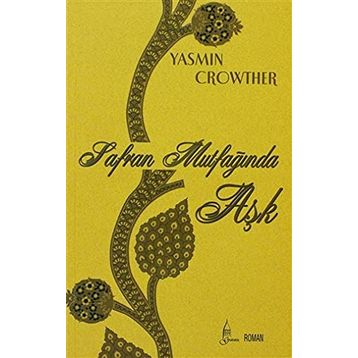 SAFRAN MUTFAĞINDA AŞK - YASMIN CROWTHER