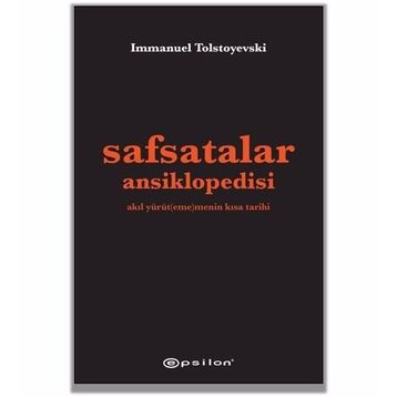 Safsatalar Ansiklopedisi: Akıl Yürüt(eme)menin Kısa Tarihi