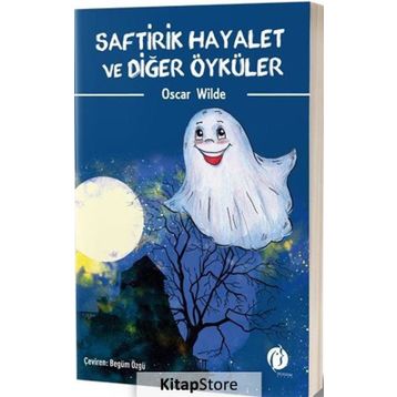 Saftirik Hayalet Ve Diğer Öyküler - Oscar Wilde