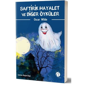 Saftirik Hayalet Ve Diğer Öyküler - Oscar Wilde