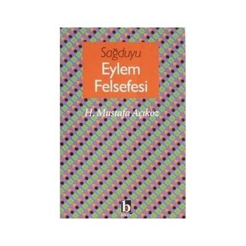 Sağduyu Eylem Felsefesi - Hacı Mustafa Açıkgöz