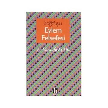 Sağduyu Eylem Felsefesi - Hacı Mustafa Açıkgöz