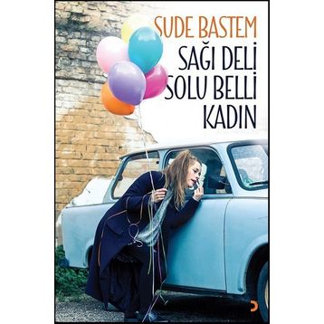 Sağı Deli Solu Belli Kadın - Sude Bastem
