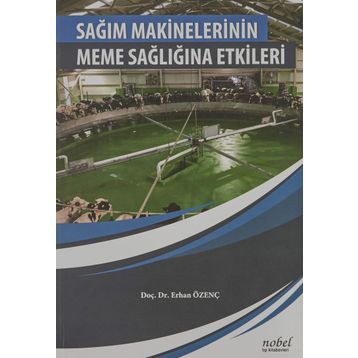 Sağım Makinelerinin Meme Sağlığına Etkileri Erhan Özenç - Nobel Tıp Kitabevi