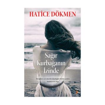 Sağır Kurbağanın İzinde - Hatice Dökmen