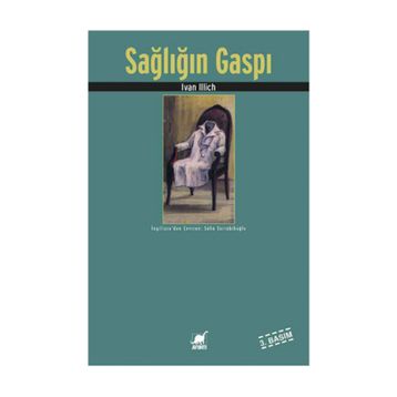 Sağlığın Gaspı - Ivan Illich