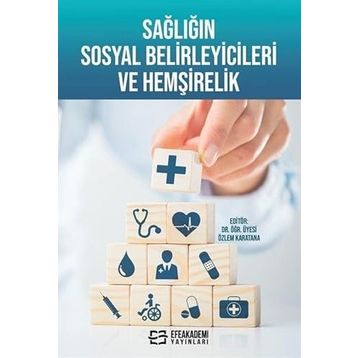 Sağlığın Sosyal Belirleyicileri ve Hemşirelik Özlem Karatana
