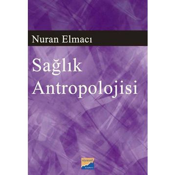 SAĞLIK ANTROPOLOJISI - NURAN ELMACI