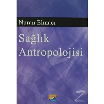 SAĞLIK ANTROPOLOJISI - NURAN ELMACI