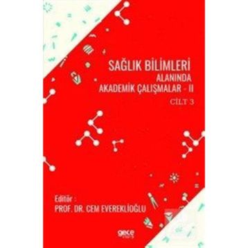 Sağlık Bilimleri Alanında Akademik Çalışmalar - Kolektif
