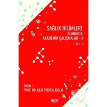 Sağlık Bilimleri Alanında Akademik Çalışmalar - Kolektif