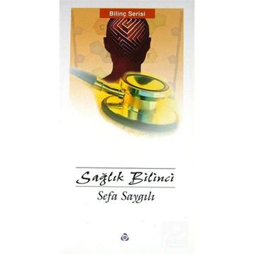 Sağlık Bilinci - Sefa Saygılı