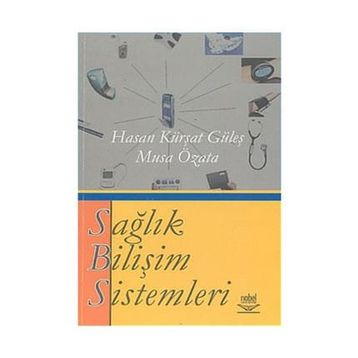SAĞLIK BİLİŞİM SISTEMI - HASAN KÜRŞAT GÜLEŞ, MUSA ÖZATA