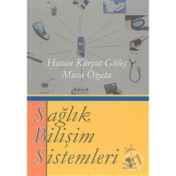 SAĞLIK BİLİŞİM SISTEMI - HASAN KÜRŞAT GÜLEŞ, MUSA ÖZATA
