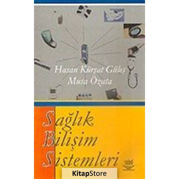 SAĞLIK BİLİŞİM SISTEMI - HASAN KÜRŞAT GÜLEŞ, MUSA ÖZATA