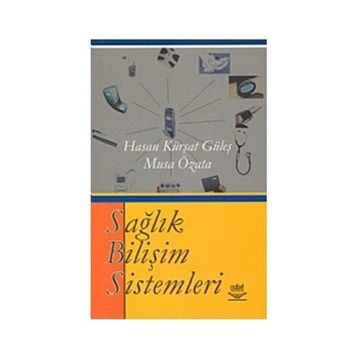SAĞLIK BİLİŞİM SISTEMI - HASAN KÜRŞAT GÜLEŞ, MUSA ÖZATA