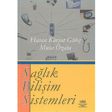 SAĞLIK BİLİŞİM SISTEMI - HASAN KÜRŞAT GÜLEŞ, MUSA ÖZATA