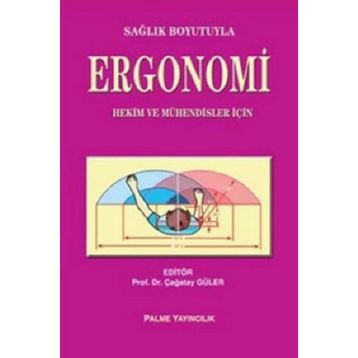 SAĞLIK BOYUTUYLA ERGONOMI - ÇAĞATAY GÜLER