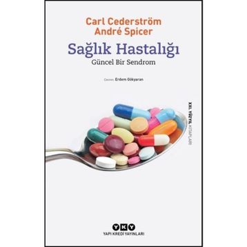 Sağlık Hastalığı - Carl Cederstrom Andre Spicer