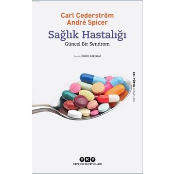 Sağlık Hastalığı - Carl Cederstrom Andre Spicer