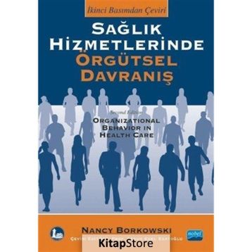 Sağlık Hizmetlerinde Örgütsel Davranış - Nancy Borkowski