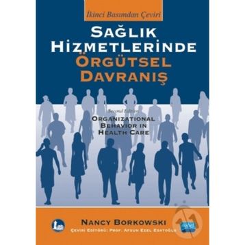 Sağlık Hizmetlerinde Örgütsel Davranış - Nancy Borkowski