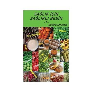 Sağlık İçin Sağlıklı Besin - Şerife Ünüvar