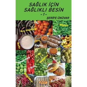 Sağlık İçin Sağlıklı Besin - Şerife Ünüvar