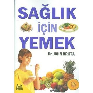 SAĞLIK İÇİN YEMEK - JOHN BRIFFA