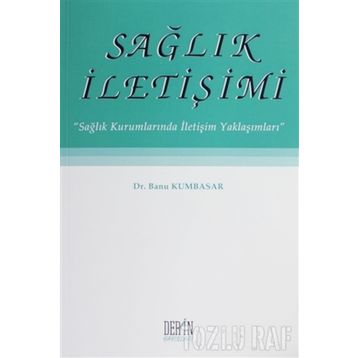 Sağlık Iletişimi - Banu Kumbasar